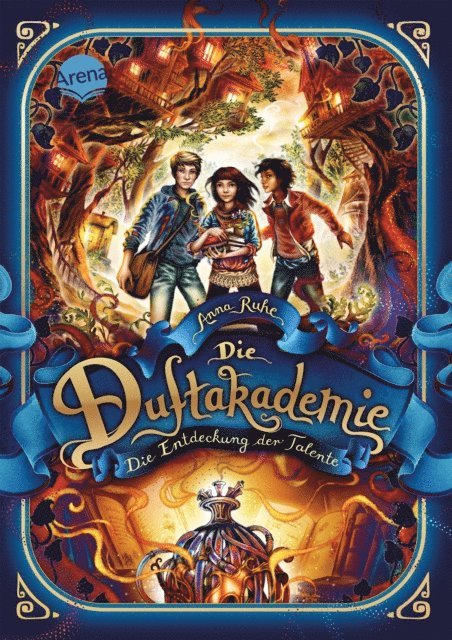 Anna Ruhe - Die Duftakademie (1). Die Entdeckung der Talente, E-bok
