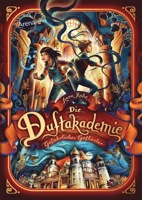 Anna Ruhe - Die Duftakademie (2). Gefährliches Geflüster, E-bok