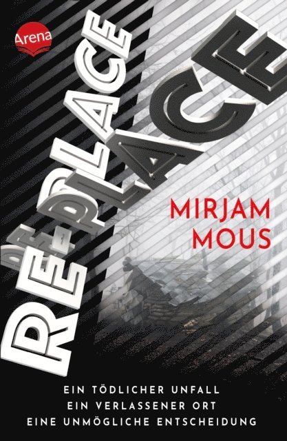 Mirjam Mous - Re-Place – Ein tödlicher Unfall. Ein verlassener Ort. Eine unmögliche Entscheidung., E-bok