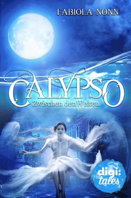 Fabiola Nonn - Calypso (1). Zwischen den Welten, E-bok