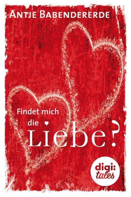 Antje Babendererde - Findet mich die Liebe?, E-bok