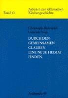 Christoph Holzapfel, Gabriele Vogt - Durch Den Gemeinsamen Glauben Eine Neue Heimat Finden, Häftad