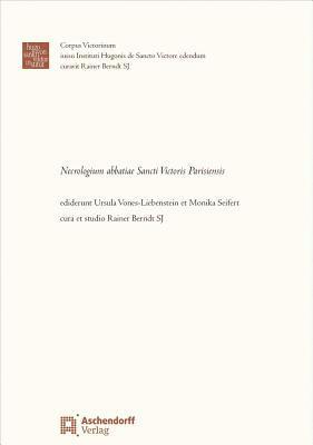 Monika Seifert, Ursula Vones-Liebenstein - Necrologium Abbatiae Sancti Victoris Parisiensis: Ediderunt Ursula Vones-Liebenstein Et Monika Seifert Cura Et Studio Rainer Berndt Sj, Inbunden