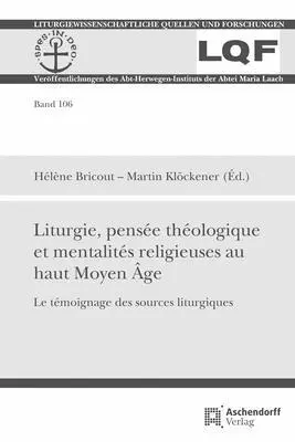 Helene Bricout, Martin Klöckener - Liturgie, Pensee Theologique Et Mentalites Religieuses Au Haut Moyen Age: Le Temoignage Des Sources Liturgiques, Häftad. Tillgänglighet: Lägg i varukorg