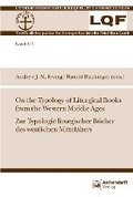On the Typology of Liturgical Books from the Western Middle Ages / Zur Typologie Liturgischer Bucher Des Westlichen Mittelalters