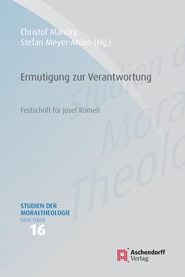 Christof Mandry, Stefan Meyer-Ahlen - Ermutigung Zur Verantwortung: Festschrift Fur Josef Romelt, Inbunden. Tillgänglighet: Lägg i varukorg
