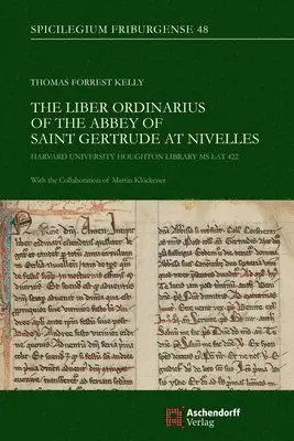 Thomas Forrest Kelly, Martin Klöckener, Thomas Forrest Kelly - Liber Ordinarius of the Abbey of St. Gertrude at Nivelles, Inbunden. Tillgänglighet: Lägg i varukorg