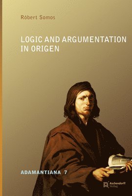 Róbert Somos - Logic and Argumentation in Origen, Inbunden. Tillgänglighet: Lägg i varukorg