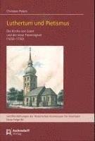Christian Peters - Luthertum und Pietismus, Inbunden
