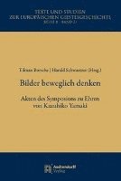 Tilman Borsche, Harald Schwaetzer - Bilder Beweglich Denken: Akten Des Symposions Zu Ehren Von Kazuhiko Yamaki, Häftad