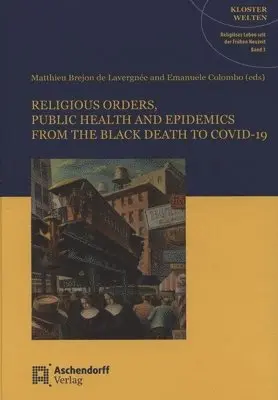 Matthieu Brejon de Lavergnée, Emanuele Colombo - Religious Orders, Public Health and Epidemics, Häftad. Tillgänglighet: Lägg i varukorg