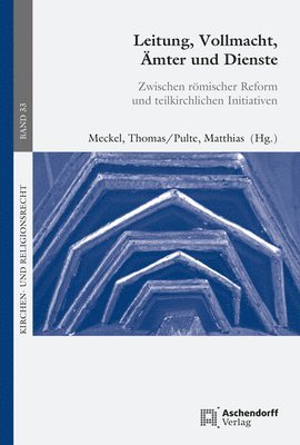 Matthias Pulte, Meckel Thomas - Leitung, Vollmacht, Amter Und Dienste: Zwischen Romischer Reform Und Teilkirchlichen Initiativen, Häftad