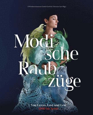 Aschendorff Verlag - Modische Raubzuge: Von Luxus, Lust Und Leid. 1800 Bis Heute, Inbunden