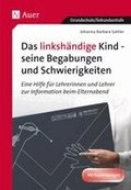 Das linksh�ndige Kind - seine Begabungen und seine Schwierigkeiten