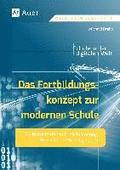 Das Fortbildungskonzept zur modernen Schule
