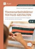 Themenarbeitsbltter Textiles Gestalten 1-6