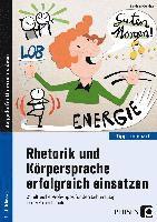 Rhetorik und K�rpersprache erfolgreich einsetzen