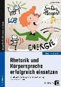 Rhetorik und K�rpersprache erfolgreich einsetzen