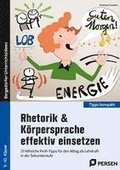 Rhetorik & Korpersprache effektiv einsetzen - Sek1