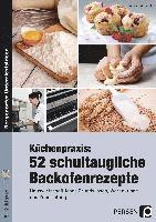 Küchenpraxis: 52 schultaugliche Backofenrezepte