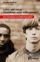Frauke Steffek - Lukas und Jamal - Flüchtlinge nicht willkommen?!, Häftad