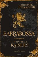 Barbarossa - Im Schatten des Kaisers