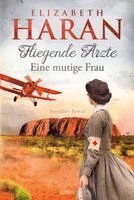 Elizabeth Haran - Fliegende Ärzte - Eine mutige Frau, Häftad