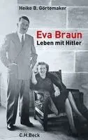 Heike B. Görtemaker - Eva Braun, Inbunden