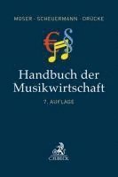 Rolf Moser, Andreas Scheuermann, Florian Drücke - Handbuch der Musikwirtschaft, Inbunden