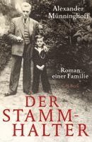 Alexander Münninghoff - Der Stammhalter, Inbunden
