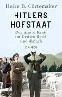 Heike B. Görtemaker - Hitlers Hofstaat, Inbunden