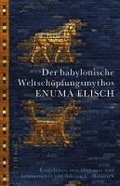 Der babylonische Weltsch�pfungsmythos Enuma Elisch