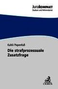 Die strafprozessuale Zusatzfrage