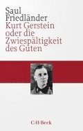 Kurt Gerstein oder die Zwiespltigkeit des Guten