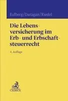 Michael Ott-Eulberg, Birgit Eulberg, Tassilo Eulberg, Hanspeter Daragan, Christopher Riedel - Die Lebensversicherung im Erb- und Erbschaftsteuerrecht, Inbunden. Tillgänglighet: Lägg i varukorg