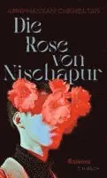 Amir Hassan Cheheltan - Die Rose von Nischapur, Inbunden. Tillgänglighet: Lägg i varukorg