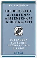 Markus Hafner - Die deutsche Altertumswissenschaft in der NS-Zeit, Inbunden
