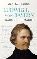 Marita Krauss - Ludwig I. von Bayern, Inbunden