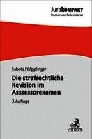 Sebastian Sobota, Tobias Wipplinger - Die strafrechtliche Revision im Assessorexamen, Häftad