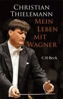 Christian Thielemann - Mein Leben mit Wagner, Häftad