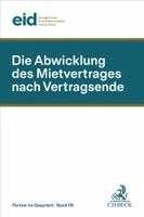 eid - Evangelischer Immobilienverband Deutschland - Die Abwicklung des Mietvertrages nach Vertragsende, Häftad. Tillgänglighet: Lägg i varukorg