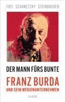 Norbert Frei, Sybille Steinbacher, Tim Schanetzky - Der Mann fürs Bunte, Inbunden