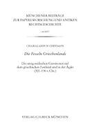 Charalampos Chrysafis - Münchener Beiträge zur Papyrusforschung Heft 118:  Die Fesseln Griechenlands, Häftad. Tillgänglighet: Lägg i varukorg