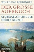 Wolfgang Behringer - Der große Aufbruch, Inbunden