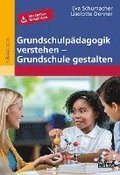 Grundschulpdagogik verstehen - Grundschule gestalten