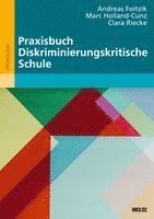 Andreas Foitzik, Marc Holland-Cunz, Clara Riecke - Praxisbuch Diskriminierungskritische Schule, Häftad