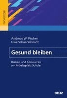 Andreas W. Fischer, Uwe Schaarschmidt - Gesund bleiben, Häftad
