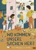 Wo kommen unsere Sachen her?
