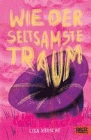 Lisa Krusche - Wie der seltsamste Traum, Inbunden