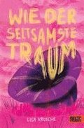 Wie der seltsamste Traum